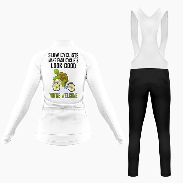 Slow Cyclists Make Fast Cyclists Look Good You're Welcome Women's Long Sleeve Cycling Kit(#0Q43)